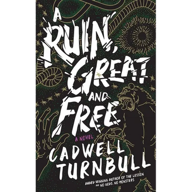 A Ruin, Great and Free