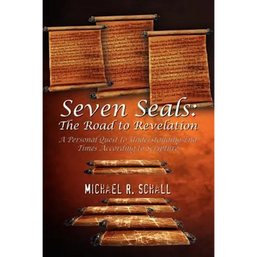 Seven Seals: The Road to Revelation: A Personal Quest to Understanding End Times According to Scripture