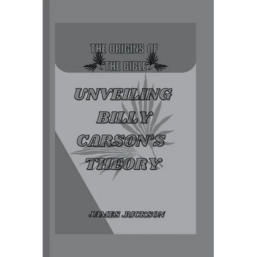 The Origins of the Bible: Unveiling Billy Carson's Theory