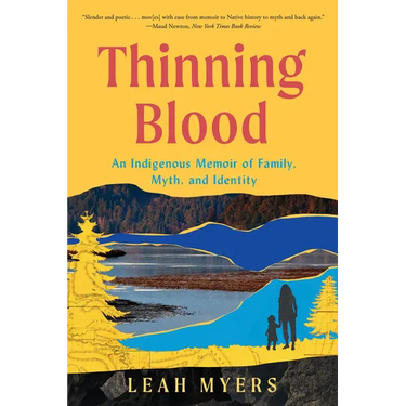 Thinning Blood: An Indigenous Memoir of Family, Myth, and Identity