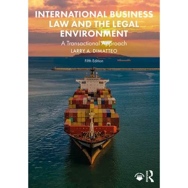 International Business Law and the Legal Environment: A Transactional Approach
