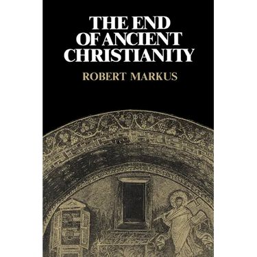 The End of Ancient Christianity