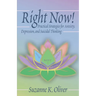 Right Now!: Practical Strategies for Anxiety, Depression and Suicidal Thinking