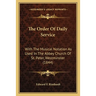 The Order Of Daily Service: With The Musical Notation As Used In The Abbey Church Of St. Peter, Westminster (1844)