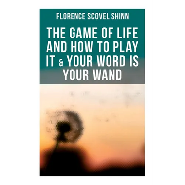 The Game of Life and How to Play It & Your Word is Your Wand: Love One Another: Advices for Verbal or Physical Affirmation