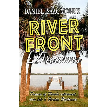 Riverfront Dreams: Retirement dreams, retirement nightmare