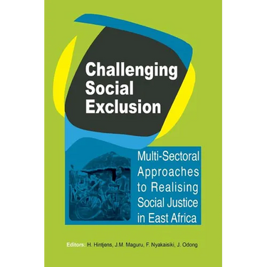 Challenging Social Exclusion: Multi-Sectoral Approaches to Realising Social Justice in East Africa