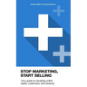 Stop Marketing, Start Selling: Your guide to doubling online leads, customers, and revenue.