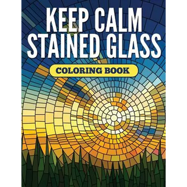 Keep Calm Stained Glass Coloring Book