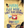 Making Play Work in Early Years Settings: Tales from the Sandpit
