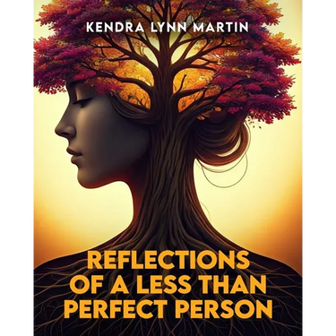 Reflections Of A Less Than Perfect Person