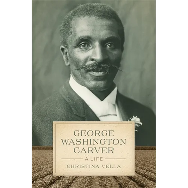George Washington Carver: A Life