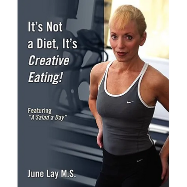 It's Not a Diet, It's Creative Eating!: Featuring a Salad a Day