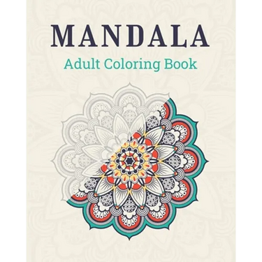 Mandala Adult Coloring Book: 48 Coloring Pages - For Adults and Teens - Mandalas - Anti-stress, relaxation, relaxation