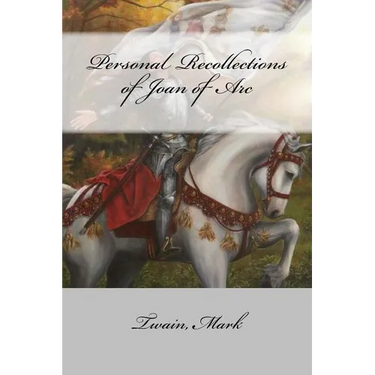 Personal Recollections of Joan of Arc