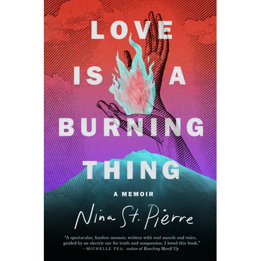Love Is a Burning Thing: A Memoir