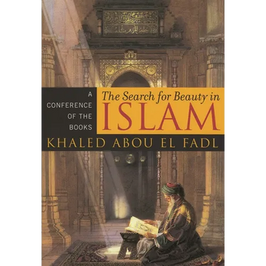 The Search for Beauty in Islam: A Conference of the Books
