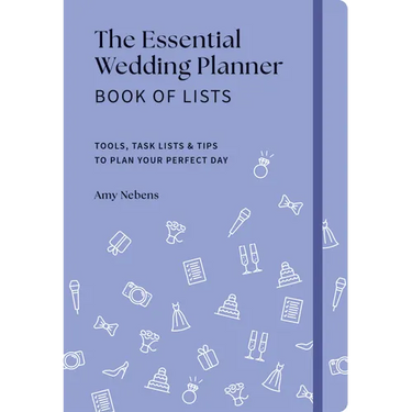 The Essential Wedding Planner Book of Lists: Tools, Task Lists & Tips to Plan Your Perfect Day