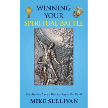 Winning Your Spiritual Battle: The Marine Corps Way to Defeat the Devil