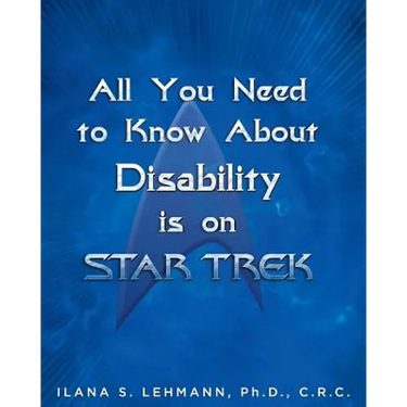 All You Need to Know about Disability Is on Star Trek