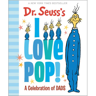 Dr. Seuss's I Love Pop!: A Celebration of Dads