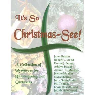 It's So Christmas-See!: A Collection of Resources for Thanksgiving and Christmas