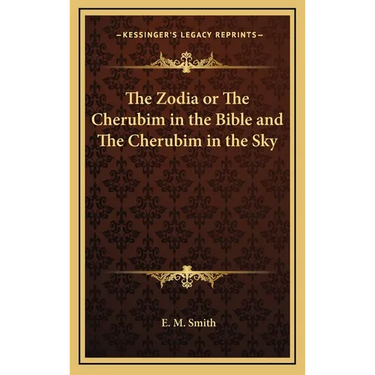 The Zodia or The Cherubim in the Bible and The Cherubim in the Sky