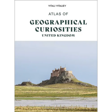Atlas of Geographical Curiosities - United Kingdom