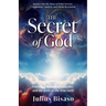 The Secret of God: Unveiling human spirituality and the path to the true faith