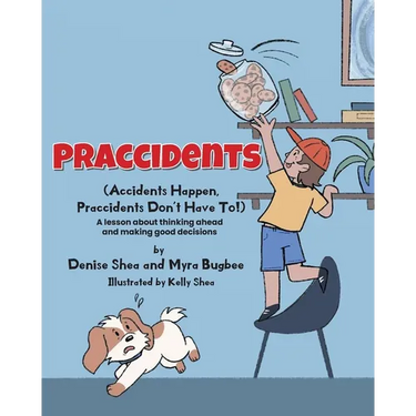 Praccidents: (Accidents Happen, Praccidents Don't Have To!) A lesson about thinking ahead and making good decisions