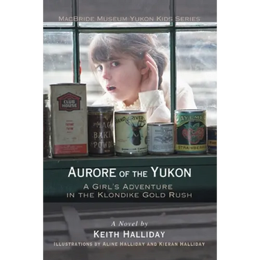 Aurore of the Yukon: A Girl's Adventure in the Klondike Gold Rush
