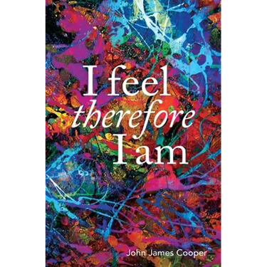 I Feel, Therefore I Am