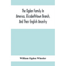 The Ogden Family In America, Elizabethtown Branch, And Their English Ancestry; John Ogden, The Pilgrim, And His Descendants, 1640-1906