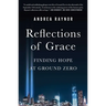 Reflections of Grace: Finding Hope at Ground Zero