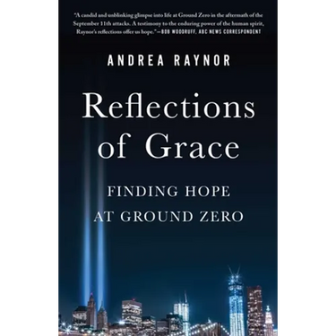 Reflections of Grace: Finding Hope at Ground Zero