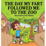 The Day My Fart Followed Me To The Zoo
