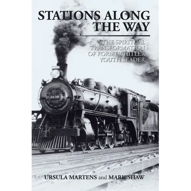 Stations Along the Way: The Spiritual Transformation of Former Hitler Youth Leader