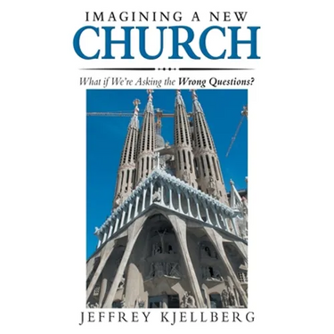 Imagining a New Church: What If We'Re Asking the Wrong Questions?