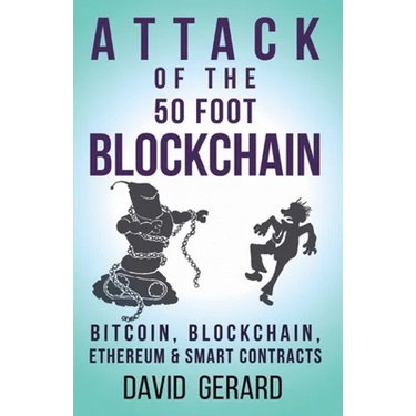 Attack of the 50 Foot Blockchain: Bitcoin, Blockchain, Ethereum & Smart Contracts
