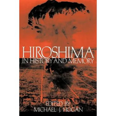 Hiroshima in History and Memory