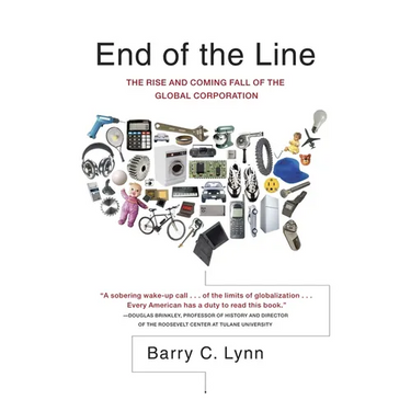 End of the Line: The Rise and Coming Fall of the Global Corporation
