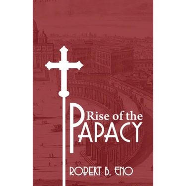The Rise of the Papacy