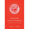 The People of God's Presence: An Introduction to Ecclesiology