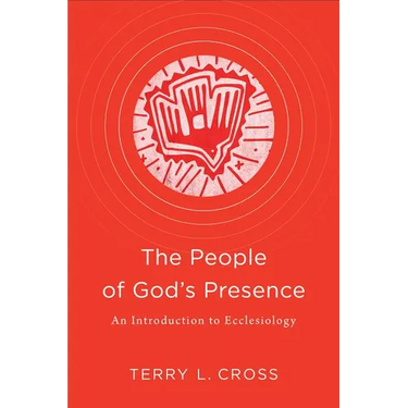 The People of God's Presence: An Introduction to Ecclesiology