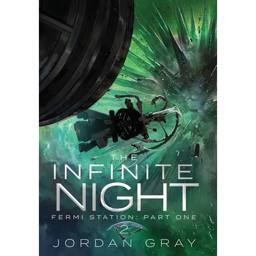 The Infinite Night Book 2: Fermi Station Part 1