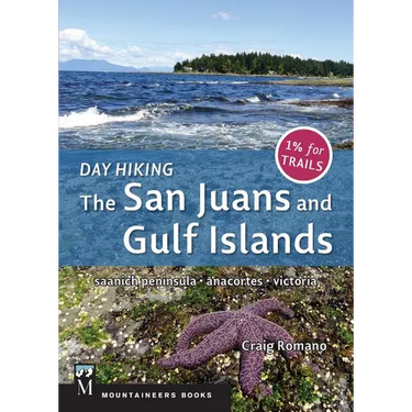 Day Hiking: The San Juans & Gulf Islands: National Parks * Anacortes * Victoria (Day Hiking Series)