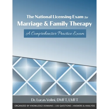 The National Licensing Exam for Marriage and Family Therapy: A Comprehensive Practice Exam