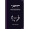 The Pocket Materia Medica and Therapeutics: A Résumé of the Action and Doses of All Officinal and Non-Officinal Drugs Now in Common Use