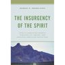 The Insurgency of the Spirit: Jesus's Liberation Animist Spirituality, Empire, and Creating Christian Protectors