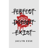 Perfect Doesn't Exist